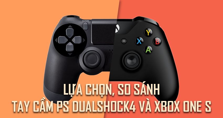 Lựa Chọn, So Sánh: Tay Cầm PS Dualshock 4 Và Xbox One S 