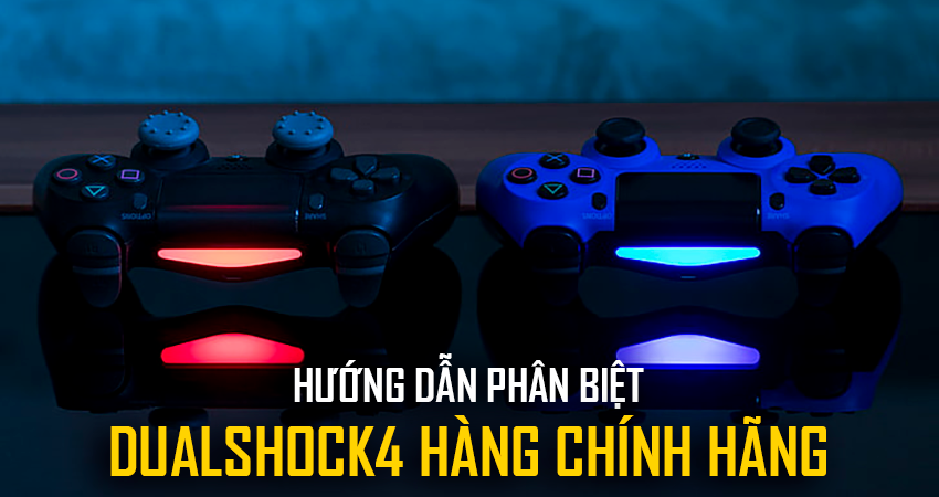Phân Biệt Dualshock 4 Hàng Chính Hãng Như Thế Nào?