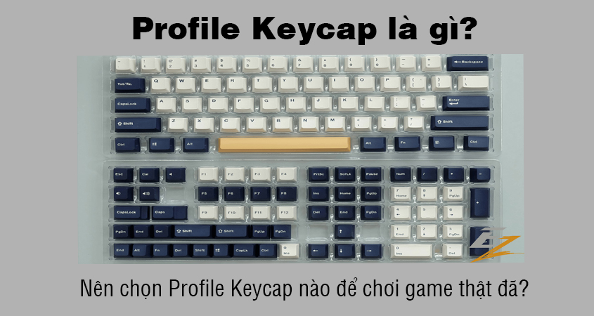 Profile  Keycap là gì? Nên chọn Profile Keycap nào để chơi game thật đã?